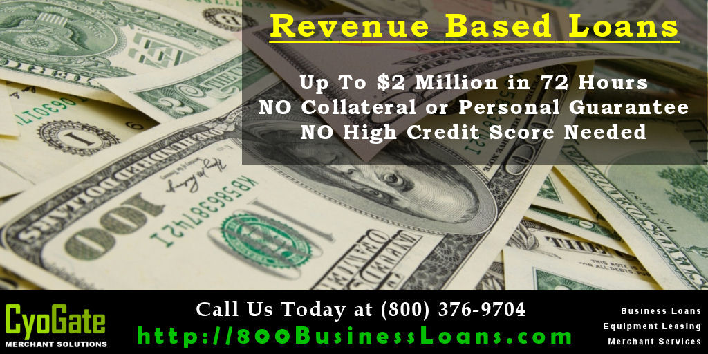 Revenue Based Loans - Bad Credit OK!